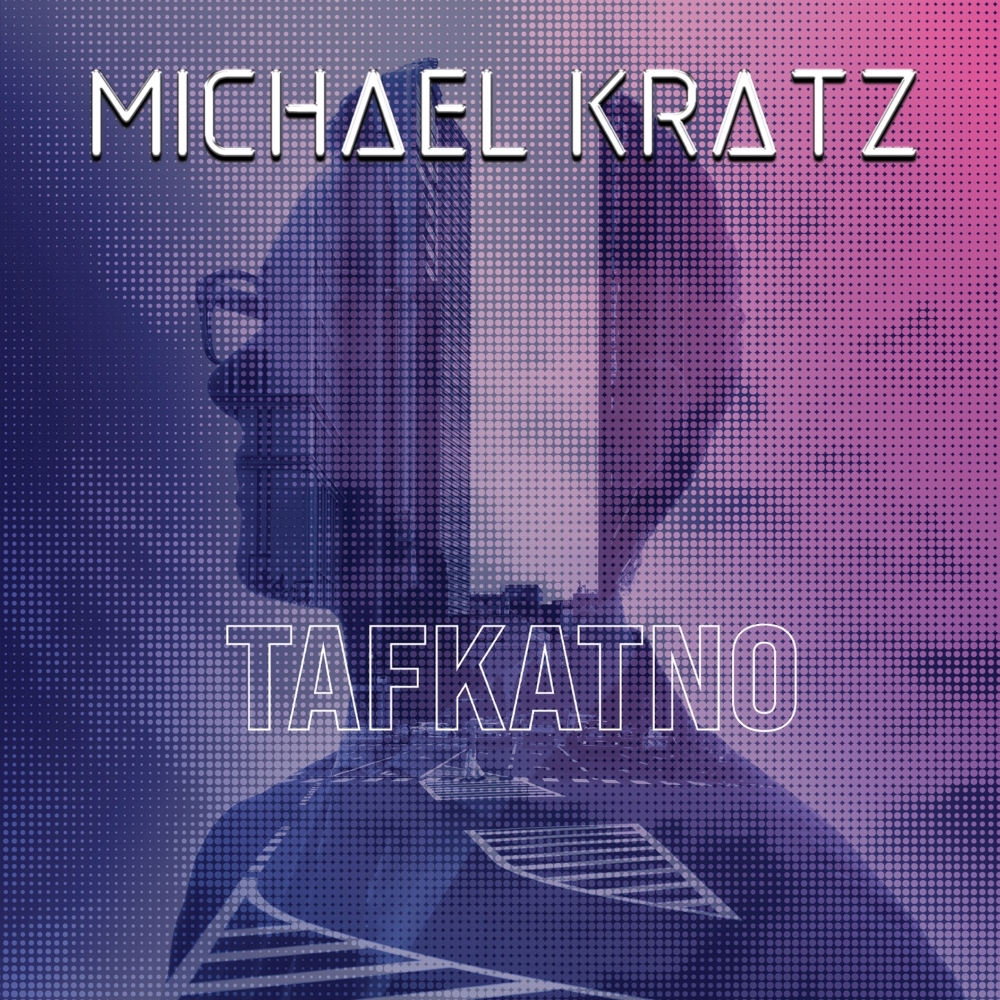 Michael Kratz - TAFKATNO